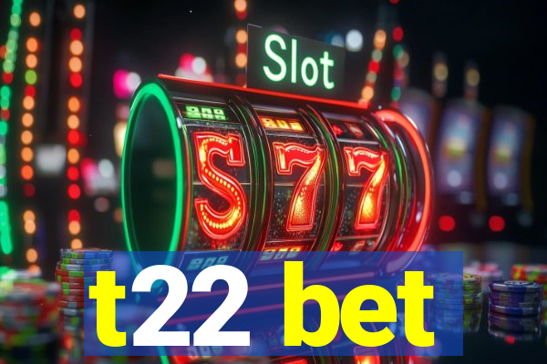 t22 bet